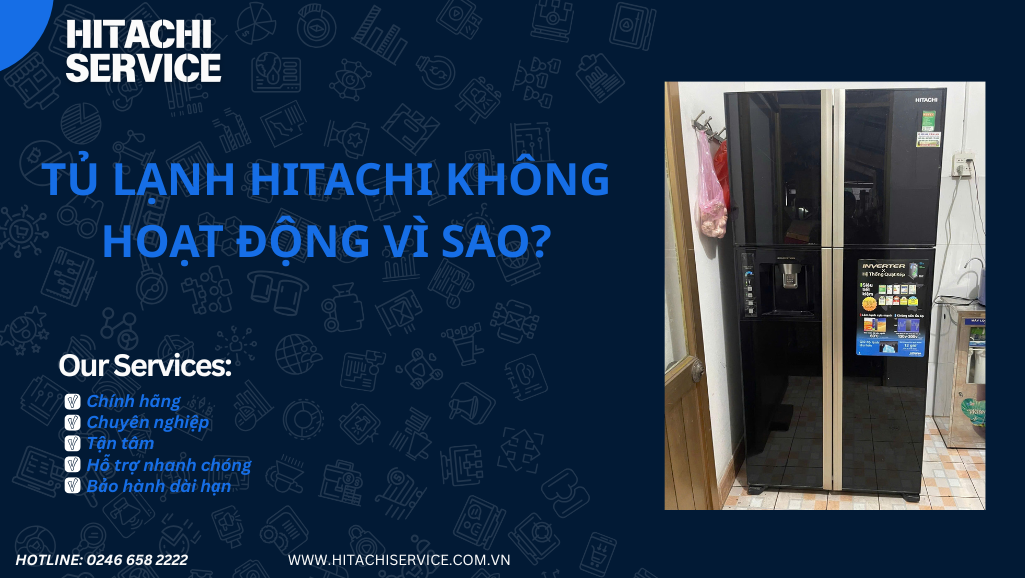 Tủ lạnh hitachi inveter không hoạt động vì sao