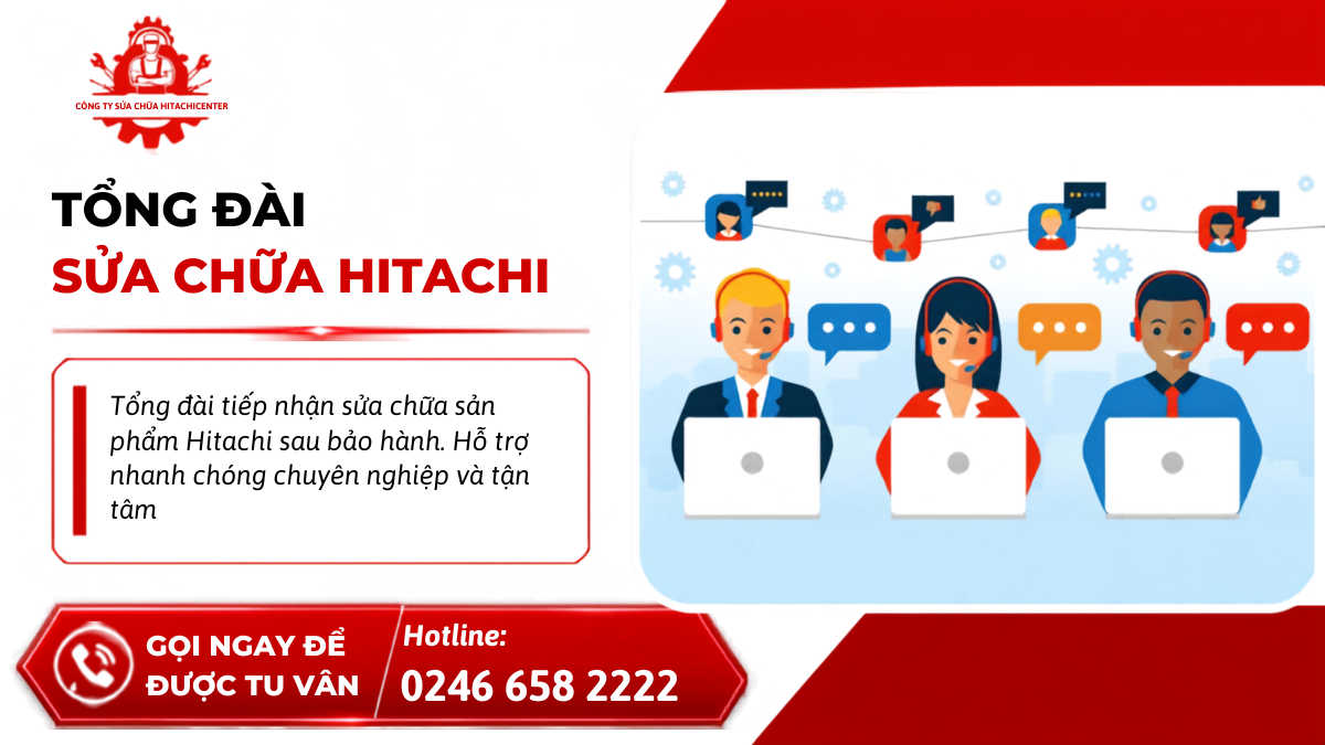 Tổng đài sửa chữa bảo hành Hitachi