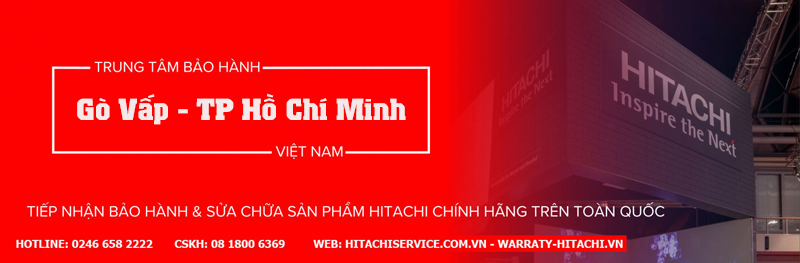 Địa chỉ sửa tủ lạnh Hitachi chính hãng tại Gò Vấp