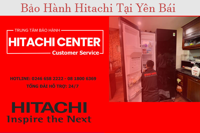 Bảo Hành Hitachi Tại Yên Bái chính hãng chuyên nghiệp