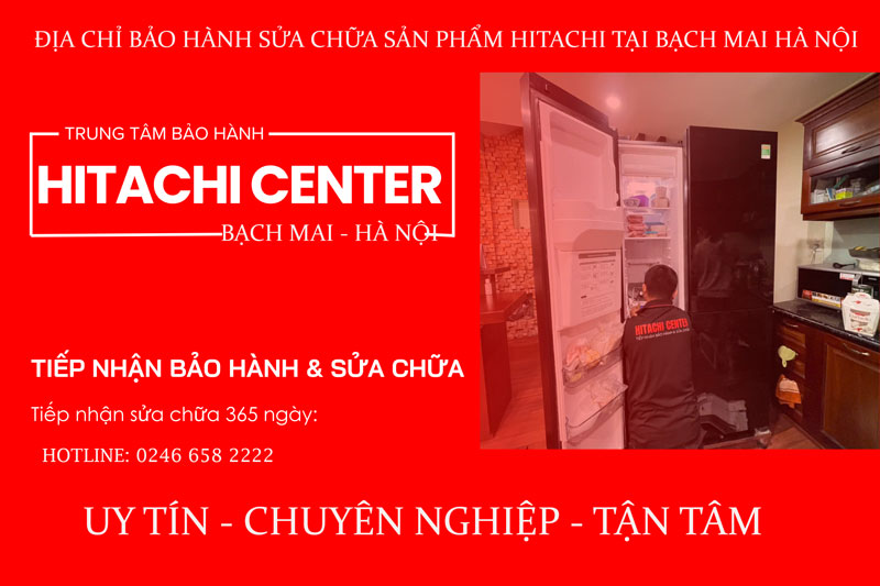Trung tâm bảo hành sửa chữa hitachi tại Bạch Mai - Hà Nội