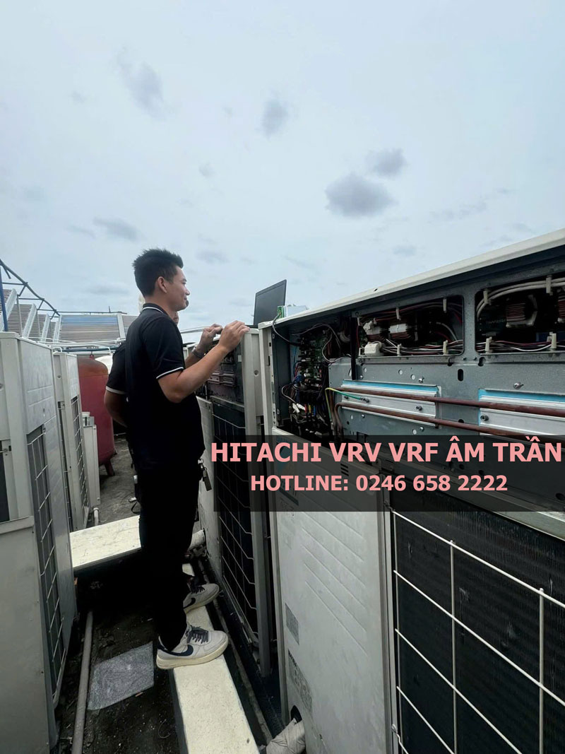 Trung tâm sửa chữa bảo hành điều hòa hitachi âm trần ống gió, VRV, VRF. hệ thống điều hòa thương mại Hitachi