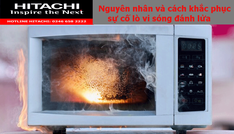Nguyên nhân và cách khắc phục sự cố lò vi sóng đánh lửa