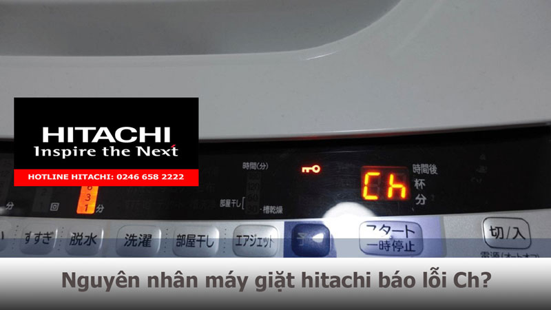 Nguyên nhân máy giặt hitachi báo lỗi Ch?