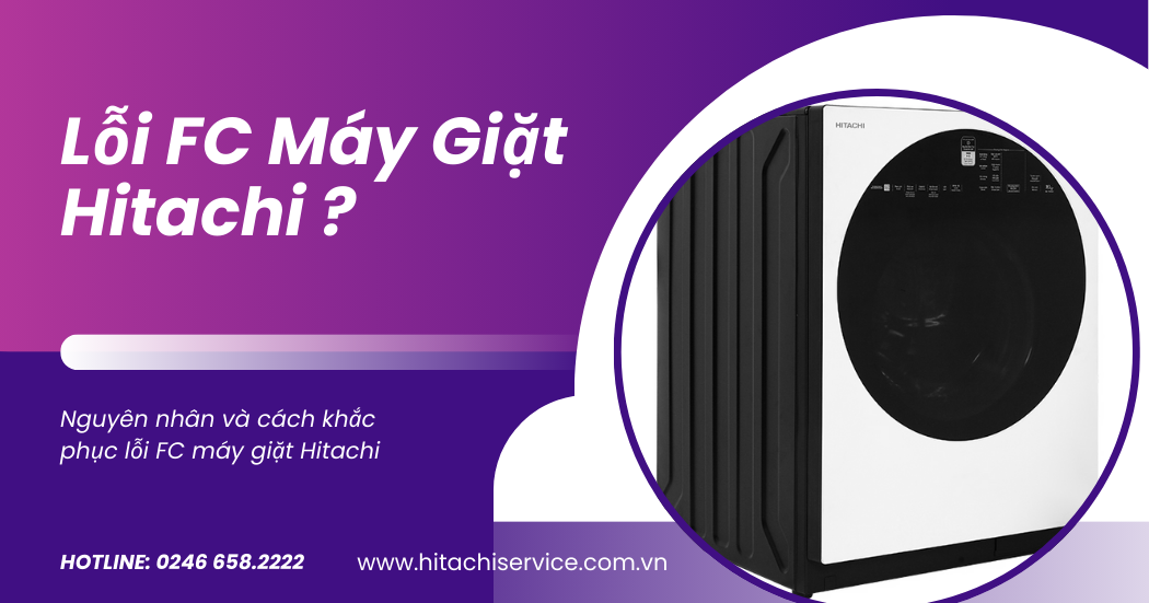 Nguyên nhân và cách khắc phục máy giặt hitachi lỗi FC