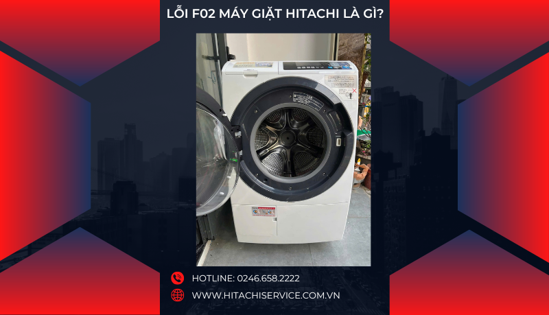 Vì sao máy giặt hitachi báo lỗi F02