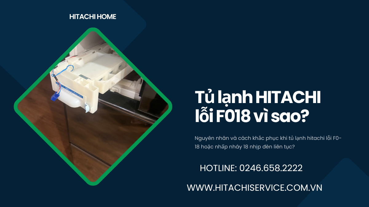 tủ lạnh hitachi báo lỗi F018 vì sao
