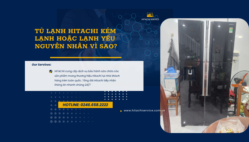 tủ lạnh hitachi kém lạnh lạnh yếu vì sao