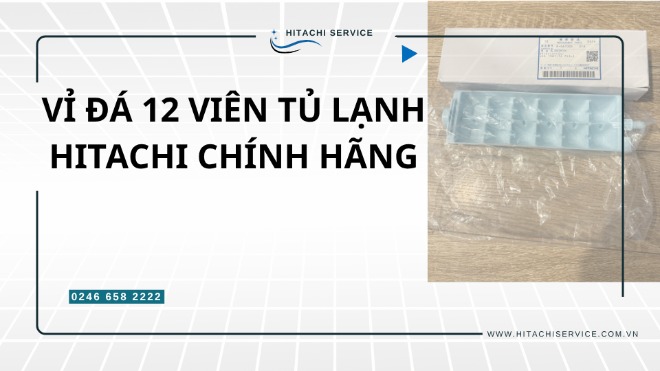 Giá thay vỉ đá 12 viên tủ lạnh hitachi