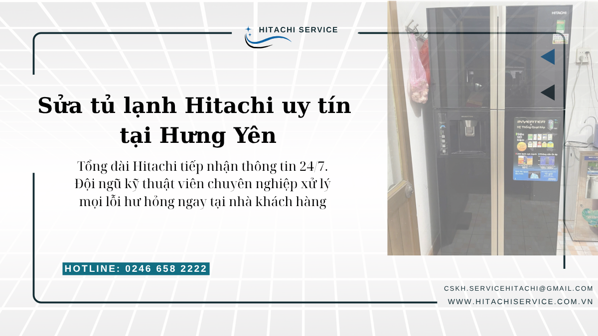 Sửa chữa tủ lạnh hitachi chính hãng tại Khoái Châu