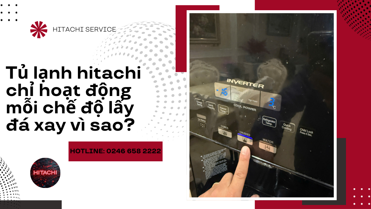 Tủ lạnh hitachi chỉ lấy được đá xay còn đá viên thì không