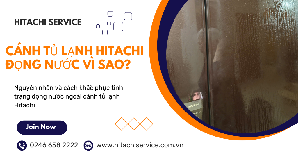 Vì sao tủ lạnh hitachi bị đọng nước nhiều bên ngoài cánh