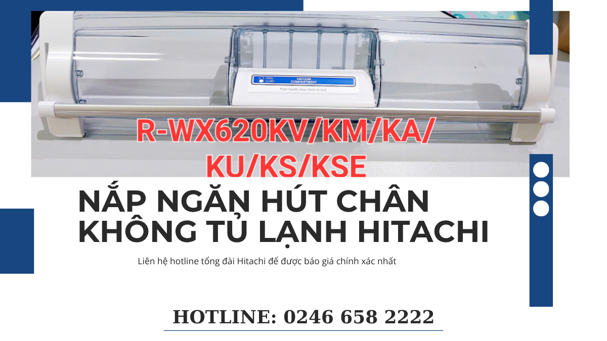 nắp ngăn hút chân không tủ lạnh hitachi r-wx620kv