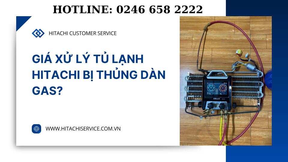 tủ lạnh hitachi bị thủng dàn gas sửa giá bao nhiêu tiền
