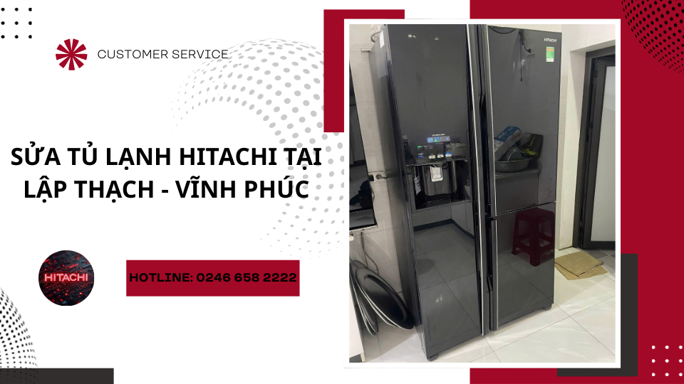Sửa tủ lạnh hitachi tại Lập Thạch