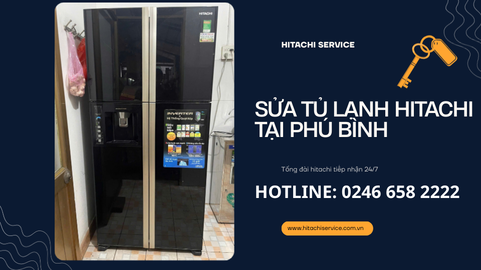 Sửa tủ lạnh hitachi tại Phú Bình chính hãng