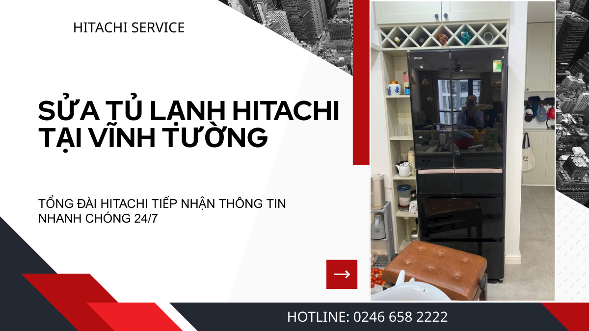 Sửa tủ lạnh hitachi tại Vĩnh Tường Vĩnh Phúc
