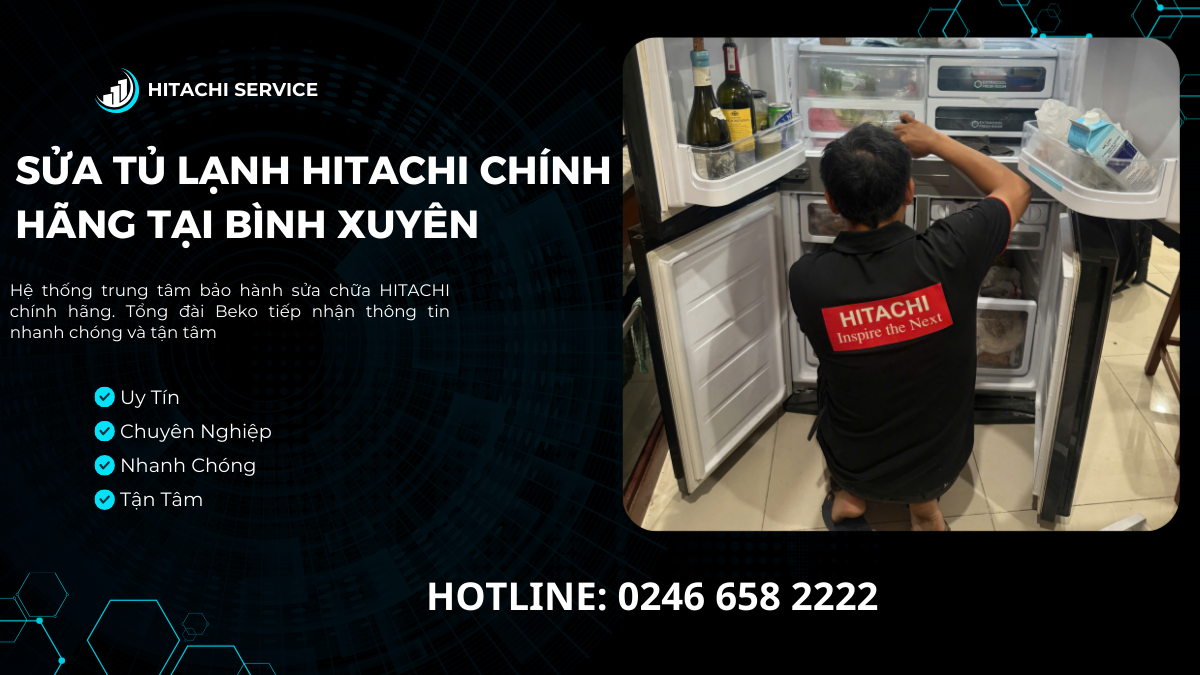 trung tâm sửa tủ lạnh hitachi tại Bình Xuyên