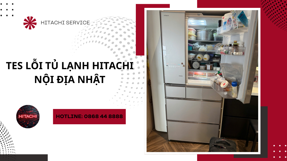 Hướng dẫn tes lỗi tủ lạnh hitachi nội địa Nhật