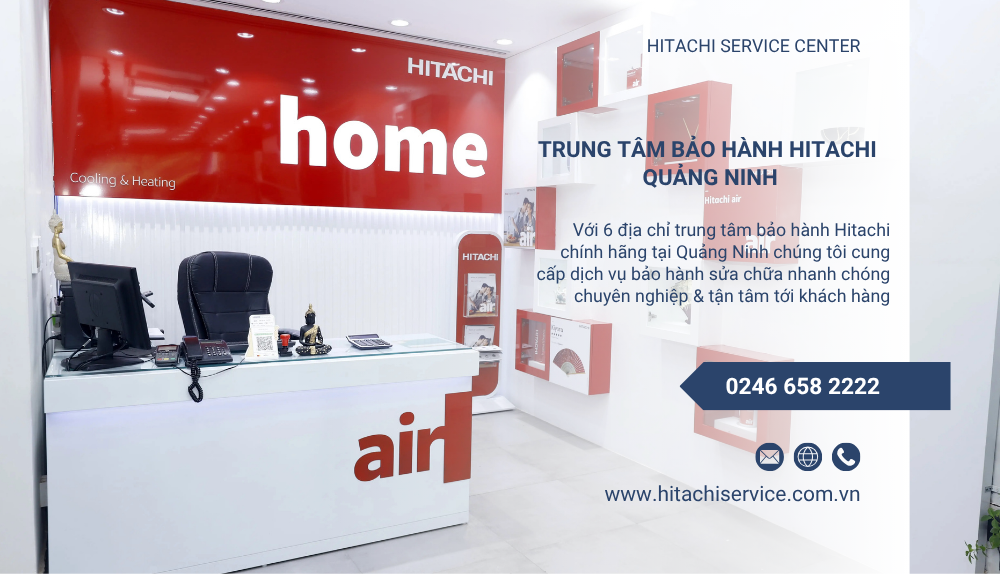 Hệ thống bảo hành hitachi tại Quảng Ninh