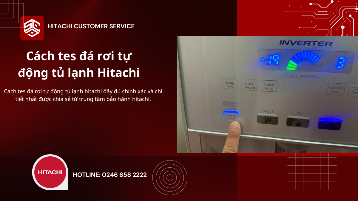 Hướng dẫn cách tes đá rơi tủ lạnh Hitachi mới nhất