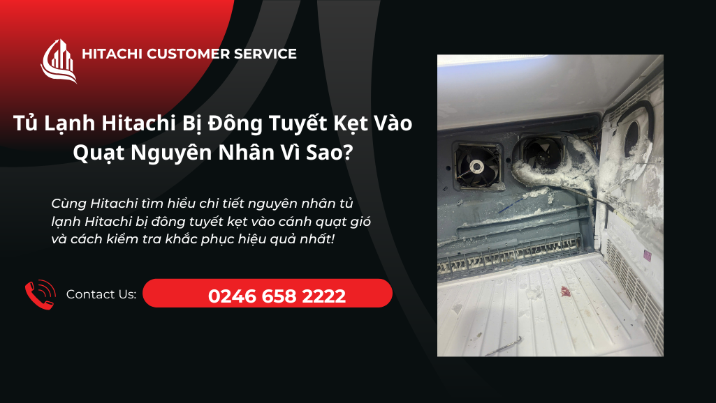 Nguyên nhân tủ lạnh hitachi bị đóng tuyết kẹt quạt