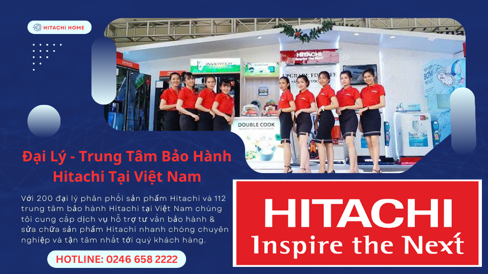 Hệ thống đại lý Hitachi chính hãng tại Việt Nam