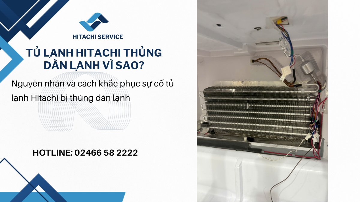 Tủ lạnh Hitachi thủng dàn lạnh nguyên nhân vì sao