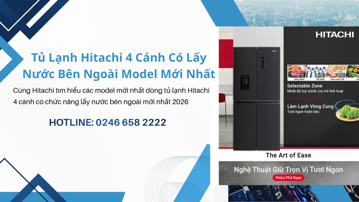 Tủ lạnh hitachi 4 cánh lấy nước ngoài có bền không