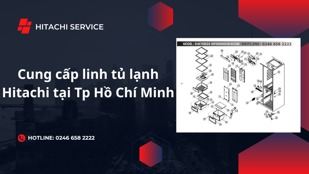 Địa chỉ mua linh kiện tủ lạnh Hitachi Tp Hồ Chí Minh