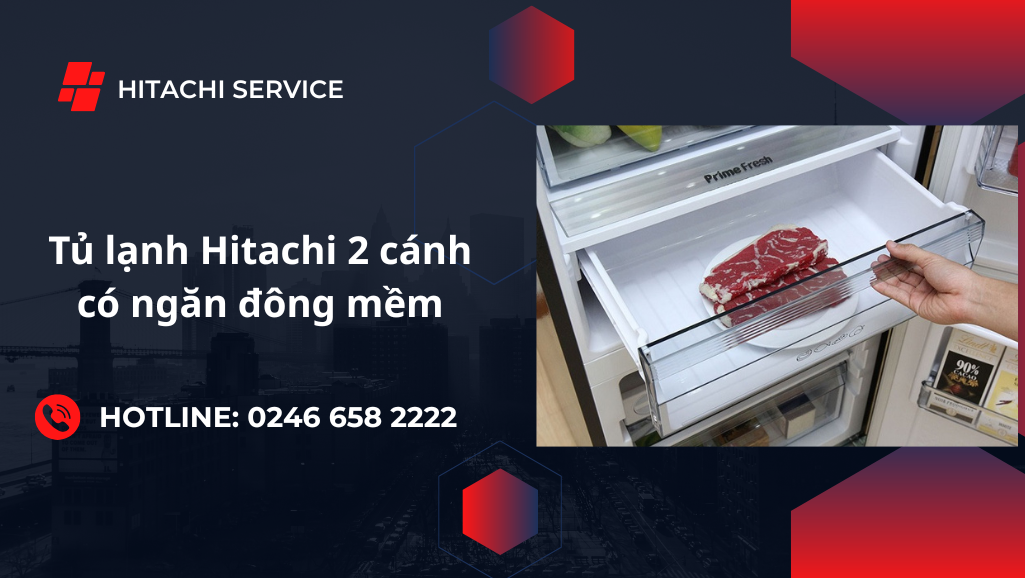 Tủ lạnh hitachi 2 cánh có ngăn đông mềm đáng mua nhất
