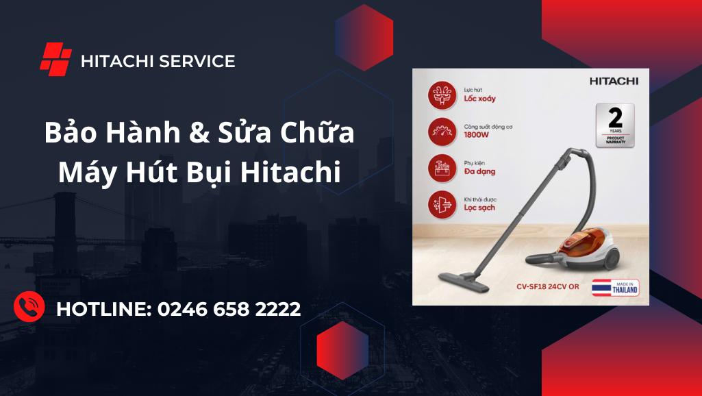 Bảo hành sửa chữa máy hút bụi Hitachi