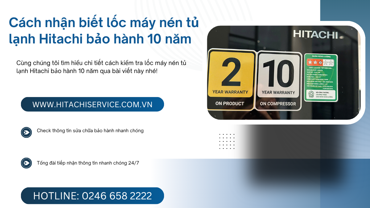 Lốc tủ lạnh hitachi được bảo hành 10 năm