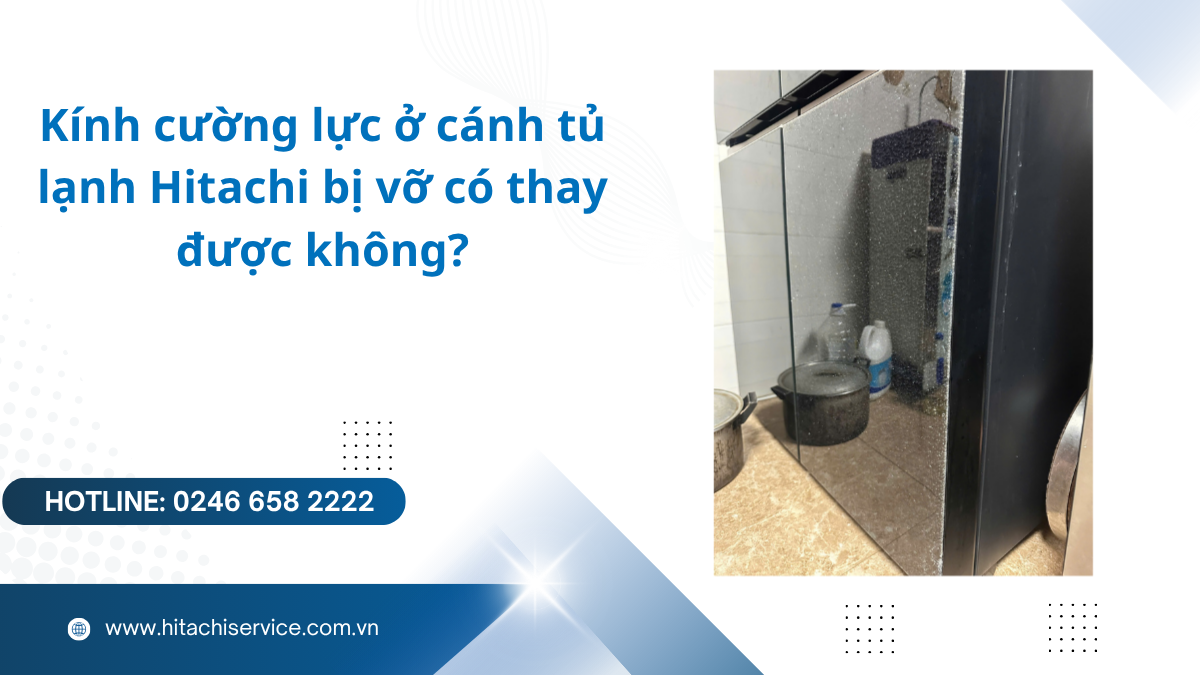 Thay kính cường lực tủ lạnh Hitachi