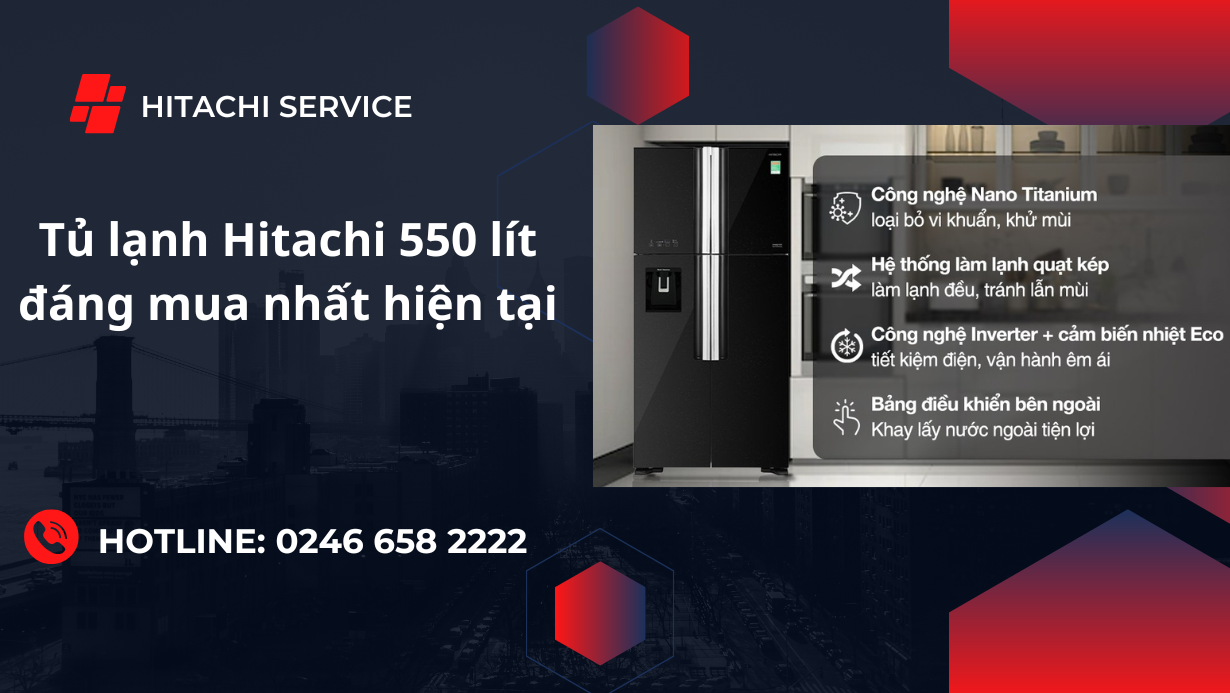 Tủ lạnh Hitachi 550 lít đáng mua nhất hiện tại