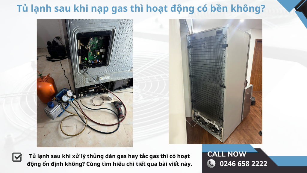 Tủ lạnh làm lại gas thì chạy có bền không