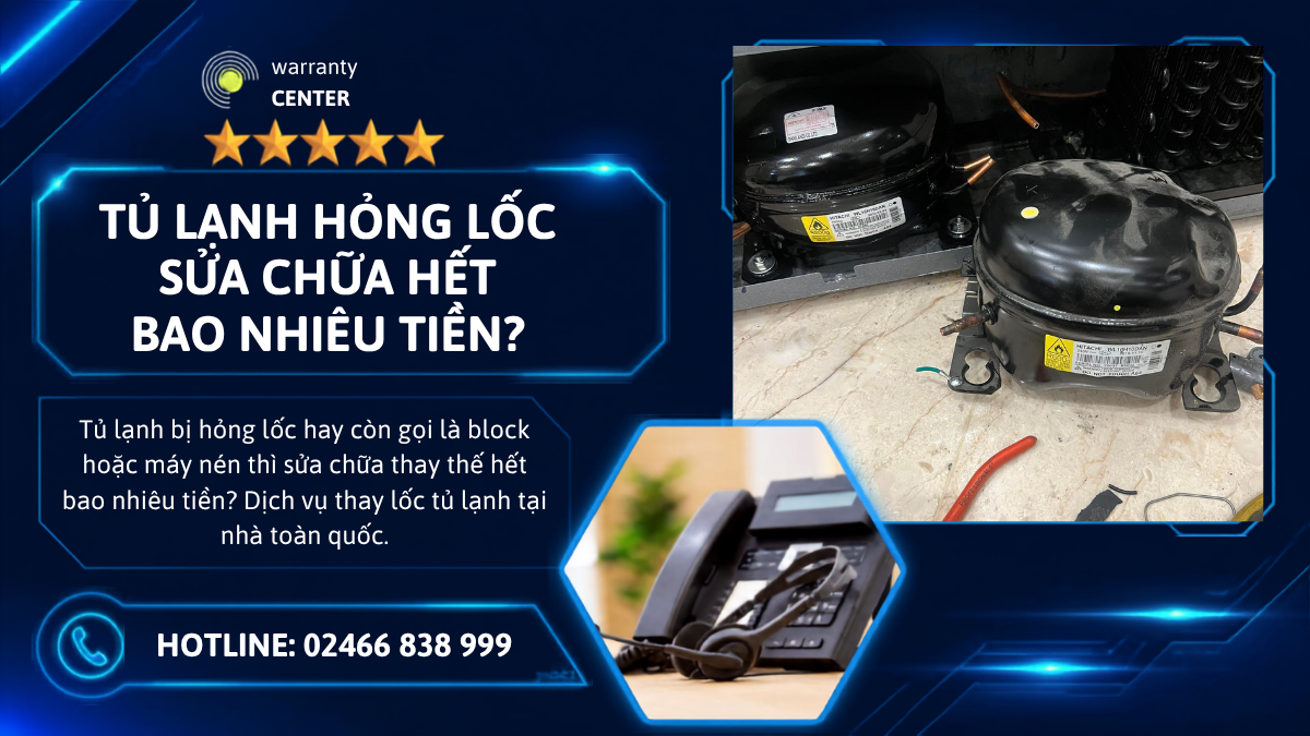 Tủ lạnh bị hỏng lốc máy nén sửa hết bao nhiêu