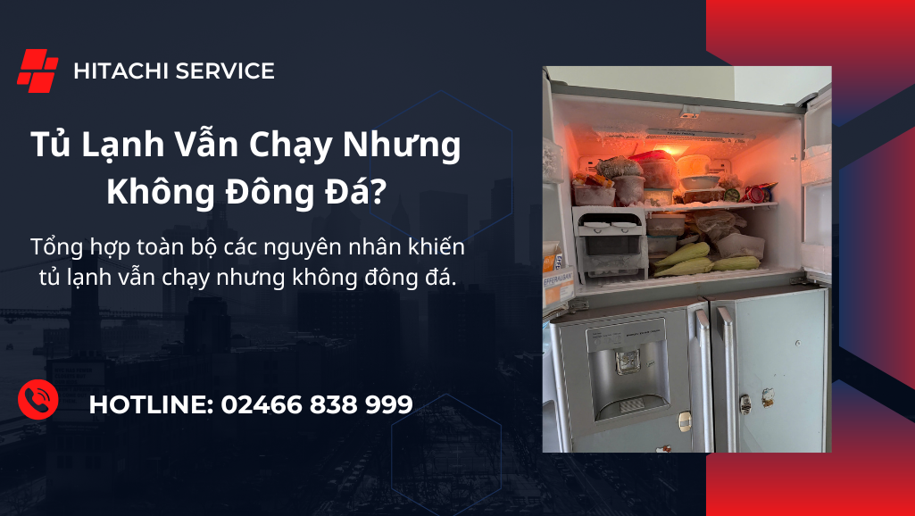 Tủ lạnh không đông đá nhưng vẫn thấy chạy vì sao
