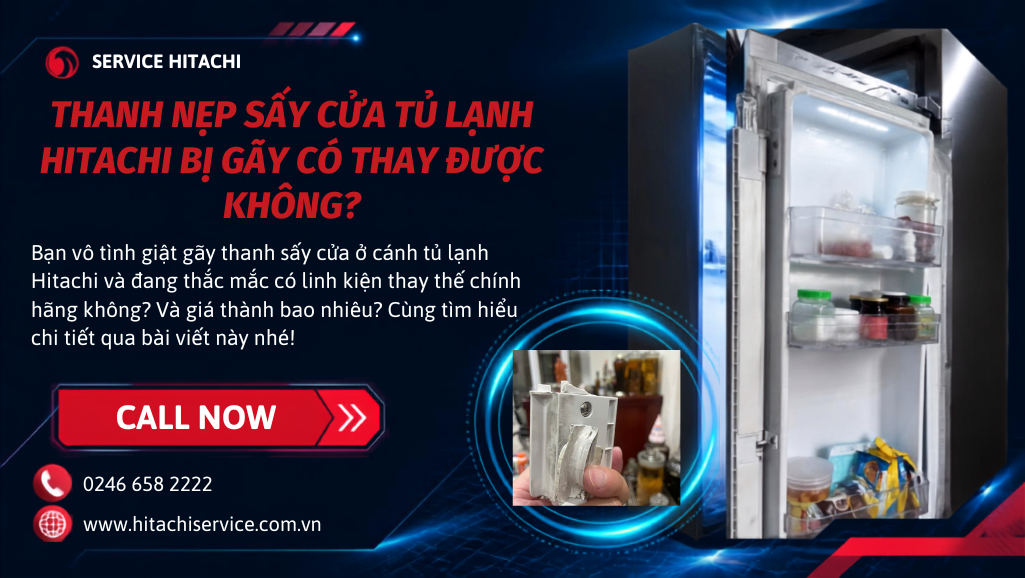 Thanh nẹp sấy cánh cửa tủ lạnh Hitachi bị gãy