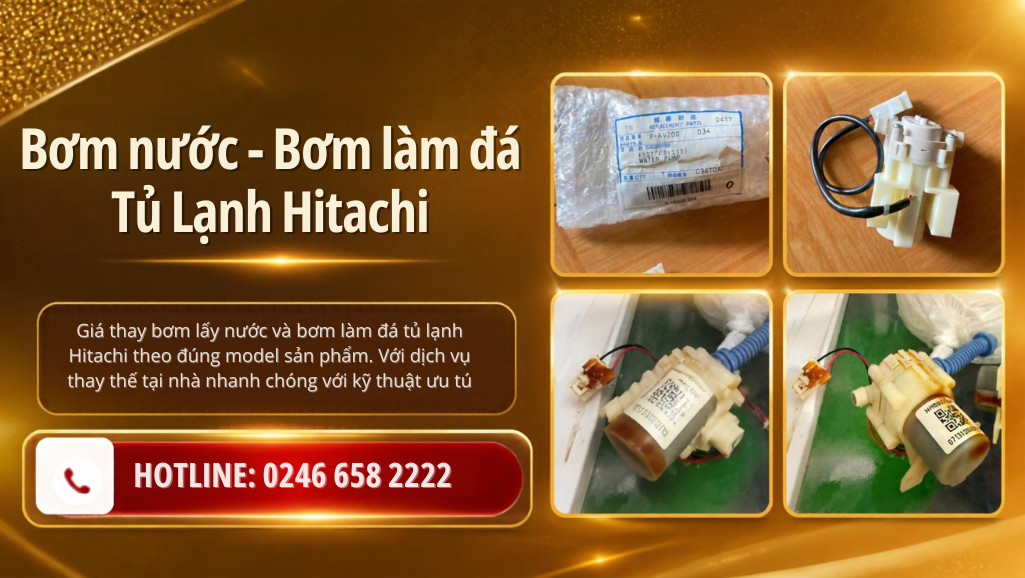 Thay bơm nước tủ lạnh Hitachi chính hãng